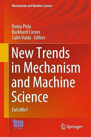 new trends in mechanism and machine science eucomes 1st edition doina pisla ,burkhard corves ,calin vaida