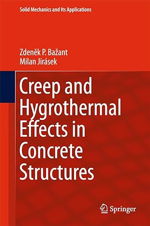 creep and hygrothermal effects in concrete structures 1st edition zdenek p bazant ,milan jirasek 9402411364,