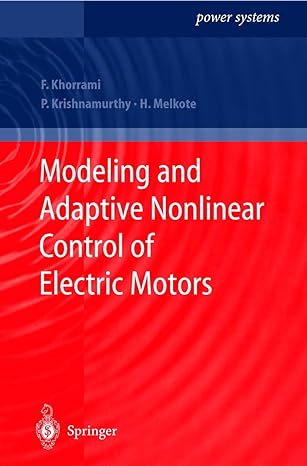 modeling and adaptive nonlinear control of electric motors 2003rd edition farshad khorrami ,prashanth