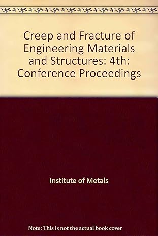 creep and fracture of engineering materials and structures conference proceedings 4th 4th edition r w evans