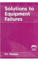 solutions to equipment failures 1st edition p f timmins 0871706628, 978-0871706621