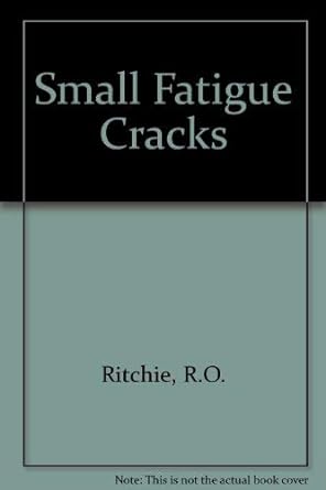 small fatigue cracks 1st edition r o ritchie ,j lankford 0873390520, 978-0873390521