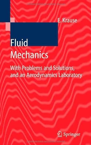 fluid mechanics with problems and solutions and an aerodynamics laboratory 2005th edition egon krause