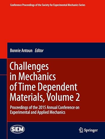 challenges in mechanics of time dependent materials volume 2 proceedings of the 2015 annual conference on