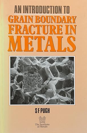 an introduction to grain boundary fracture in metals 1st edition s f pugh 0901462594, 978-0901462596