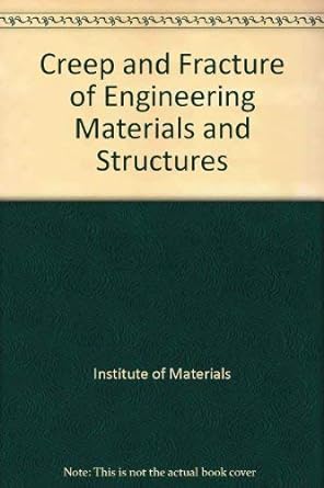 creep and fracture of engineering materials and structures 5th edition b wilshire 090171643x, 978-0901716439