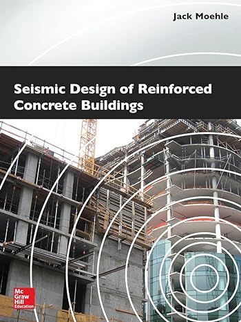 seismic design of reinforced concrete buildings 1st edition jack moehle 0071839445, 978-0071839440