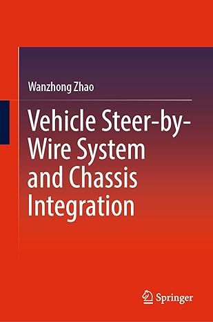 vehicle steer by wire system and chassis integration 1st edition wanzhong zhao 9811942498, 978-9811942495