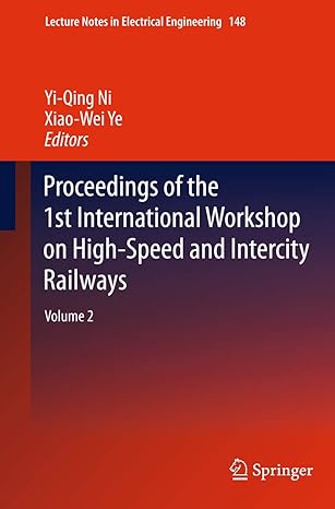 proceedings of the 1st international workshop on high speed and intercity railways volume 2 2012th edition yi