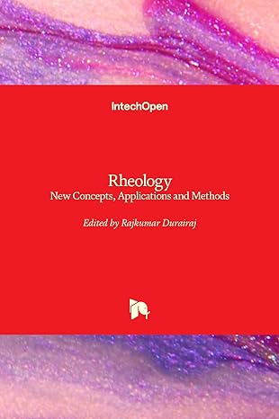 rheology new concepts applications and methods 1st edition rajkumar durairaj 9535109537, 978-9535109532