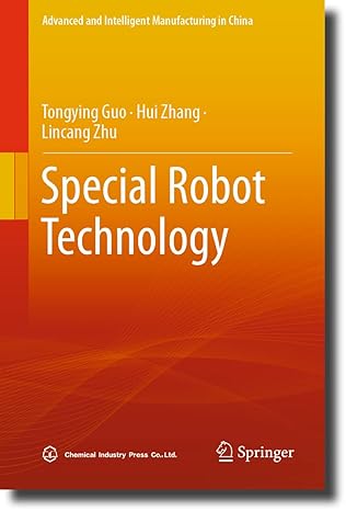 special robot technology 1st edition tongying guo ,hui zhang ,lincang zhu 9819905885, 978-9819905881