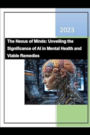 the nexus of minds unveiling the significance of ai in mental health and viable remedies 1st edition durga