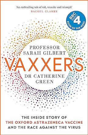 vaxxers the inside story of the oxford astrazeneca vaccine and the race against the virus 1st edition sarah