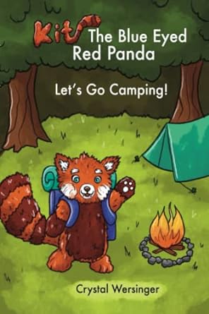 kit the blue eyed red panda lets go camping 1st edition crystal wersinger b0c2rp3drb, 979-8391794615