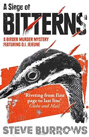 a siege of bitterns a birder murder mystery winner of the arthur ellis award 2015 1st edition steve burrows