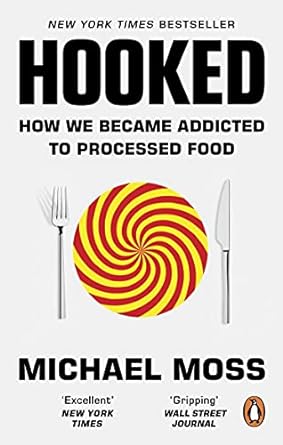 hooked how we became addicted to processed food 1st edition michael moss 0753556340, 978-0753556344