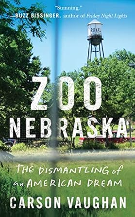 zoo nebraska the dismantling of an american dream unabridged edition carson vaughan ,patrick lawlor