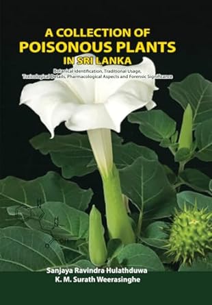 a collection of poisonous plants in sri lanka botanical identification traditional usage toxicological