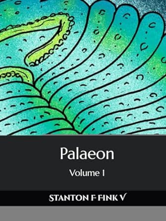 palaeon volume 1 1st edition mr stanton fordice fink v b0c2sckv2t, 979-8391932192