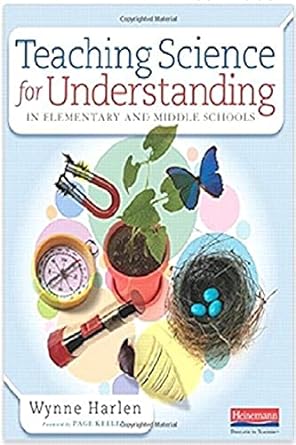 teaching science for understanding in elementary and middle schools 1st edition wynne harlen 0325061599,