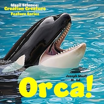 wasil science creation creature features orca 1st edition mr joseph paul staples wasil m ed b0c1j3d985,