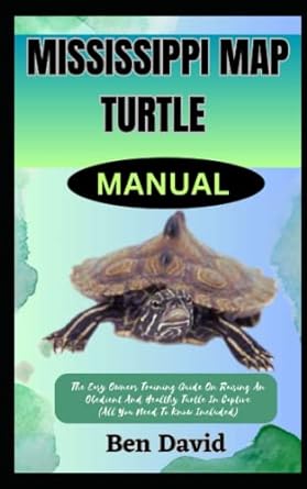 mississippi map turtle manual the easy owners training guide on raising an obedient and healthy turtle in