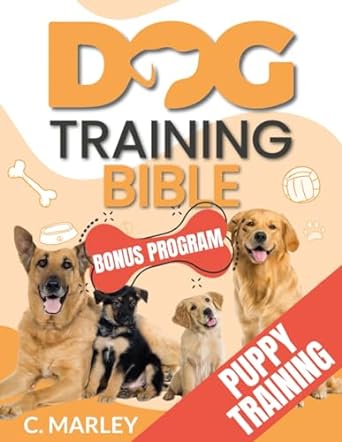 dog training bible all you need to know to playfully raise the best companion ever from puppy to adult