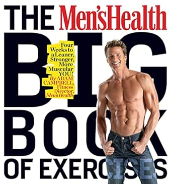 the mens health big book of exercises four weeks to a leaner stronger more muscular you 1st edition adam