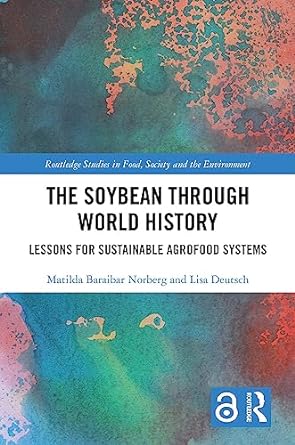 the soybean through world history lessons for sustainable agrofood systems 1st edition matilda baraibar