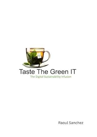 taste the green it the digital sustainability infusion 1st edition raoul sanchez b0c91kg1rs, 979-8399007809