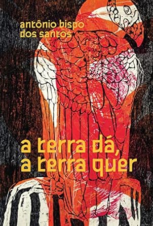 a terra da a terra quer 1st edition antonio bispo dos santos ,santidio pereira b0c5b6gtnq