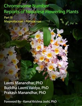 chromosome number reports of nepalese flowering plants angiosperms part iii magnoliaceae to punicaceae 1st