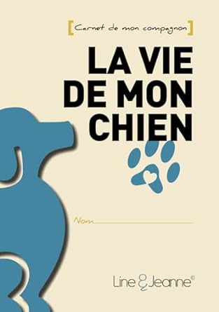 la vie de mon chien carnet a remplir de votre compagnon version fr nandb 1st edition line jeanne b0csdb1849