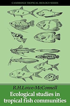 ecological studies in tropical fish communities 1st edition r h lowe mcconnell 0521280648, 978-0521280648