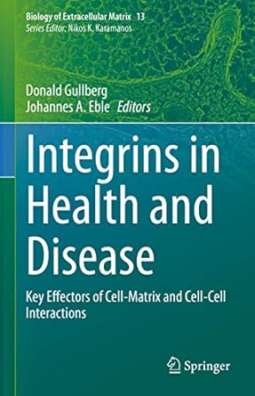 integrins in health and disease key effectors of cell matrix and cell cell interactions 1st edition donald