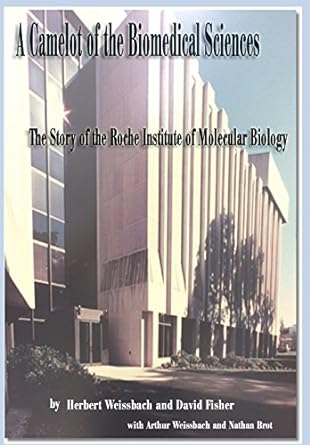 a camelot of the biomedical sciences the story of the roche institute of molecular biology 1st edition