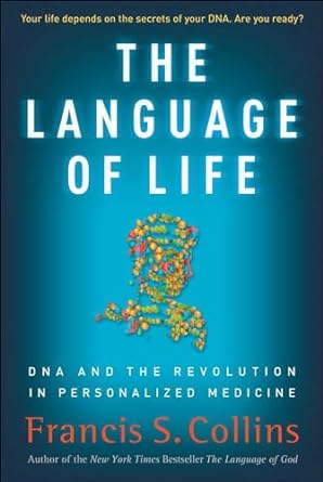 the language of life dna and the revolution in personalized medicine 1st edition francis s collins