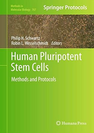 human pluripotent stem cells methods and protocols 2011th edition philip h schwartz ,robin l wesselschmidt