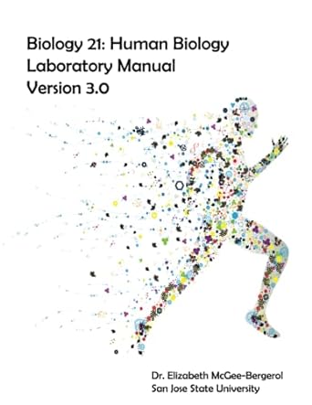 biology 21 human biology laboratory manual 1st edition dr elizabeth mcgee bergerol b09pm77zpm, 979-8795839288