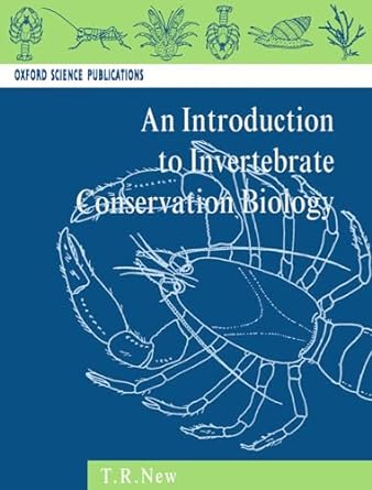 introduction to invertebrate conservation biology 1st edition t r new 0198540515, 978-0198540519