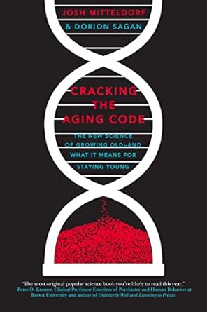 cracking the aging code the new science of growing old and what it means for staying young 1st edition josh