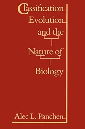 classification evolution and the nature of biology 1st edition alec l panchen 0521315786, 978-0521315784