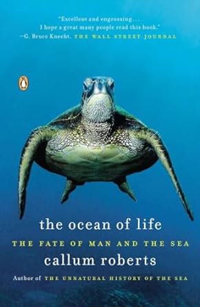 the ocean of life the fate of man and the sea 1st edition callum roberts 0143123483, 978-0143123484