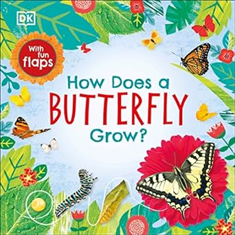 how does a butterfly grow 1st edition dk 1465478671, 978-1465478672