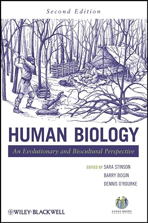 human biology an evolutionary and biocultural perspective 2nd edition sara stinson ,barry bogin ,dennis h