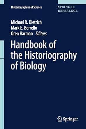 handbook of the historiography of biology 1st edition michael r dietrich ,mark e borrello ,oren harman