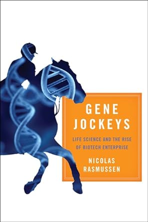 gene jockeys life science and the rise of biotech enterprise 1st edition nicolas rasmussen 142141340x,