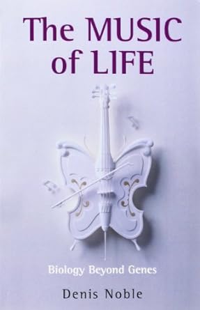 the music of life biology beyond genes 1st edition denis noble 0199228361, 978-0199228362