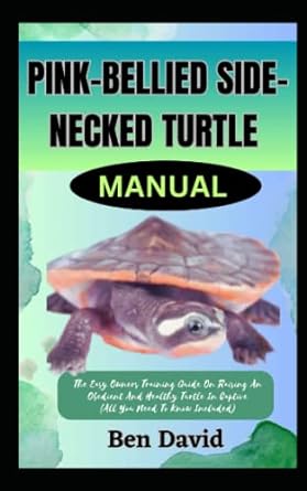 pink bellied side necked turtle manual the easy owners training guide on raising an obedient and healthy