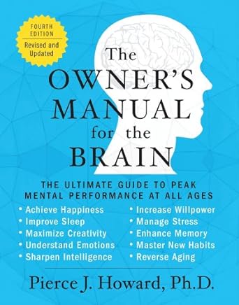 the owners manual for the brain the ultimate guide to peak mental performance at all ages 1st edition pierce